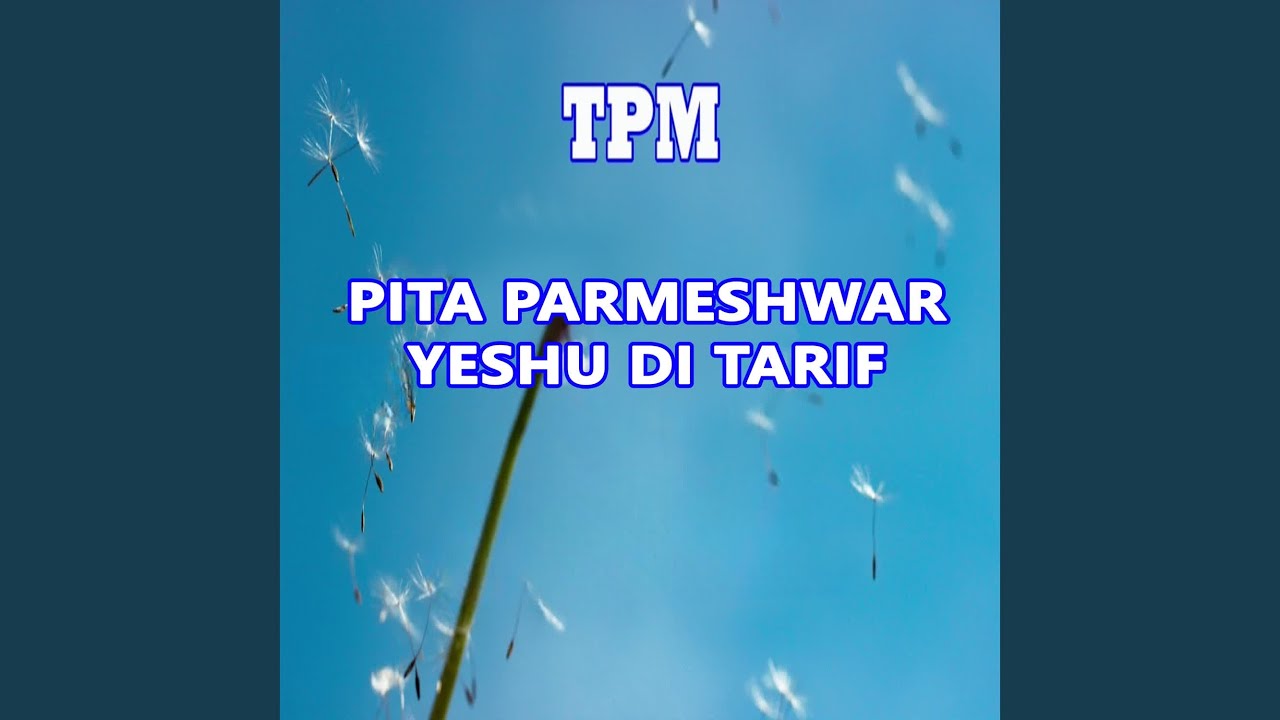 Pita Parmeshwar Yeshu Di Tarif