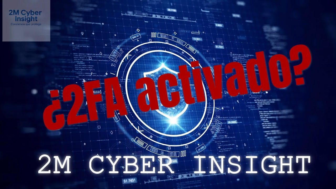 ¿Tienes 2FA activado? Cuándo usarlo y cómo proteger tus cuentas de verdad | 2MCI Cápsula 5