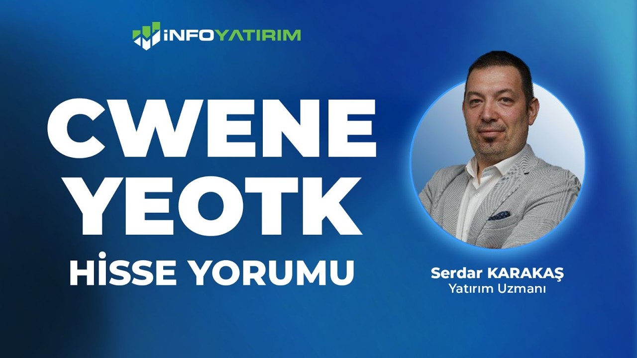 CWENE - YEOTK Hisse Yorumu I Serdar Karakaş '25 Şubat 2026' | İnfo Yatırım