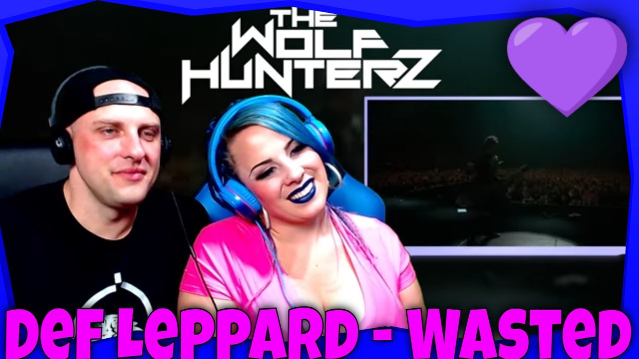 Def Leppard - Wasted (Hysteria At The O2 2018) THE WOLF HUNTERZ Reactions