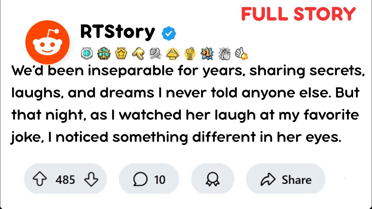 From Best Friends to True Love: Reddit Story