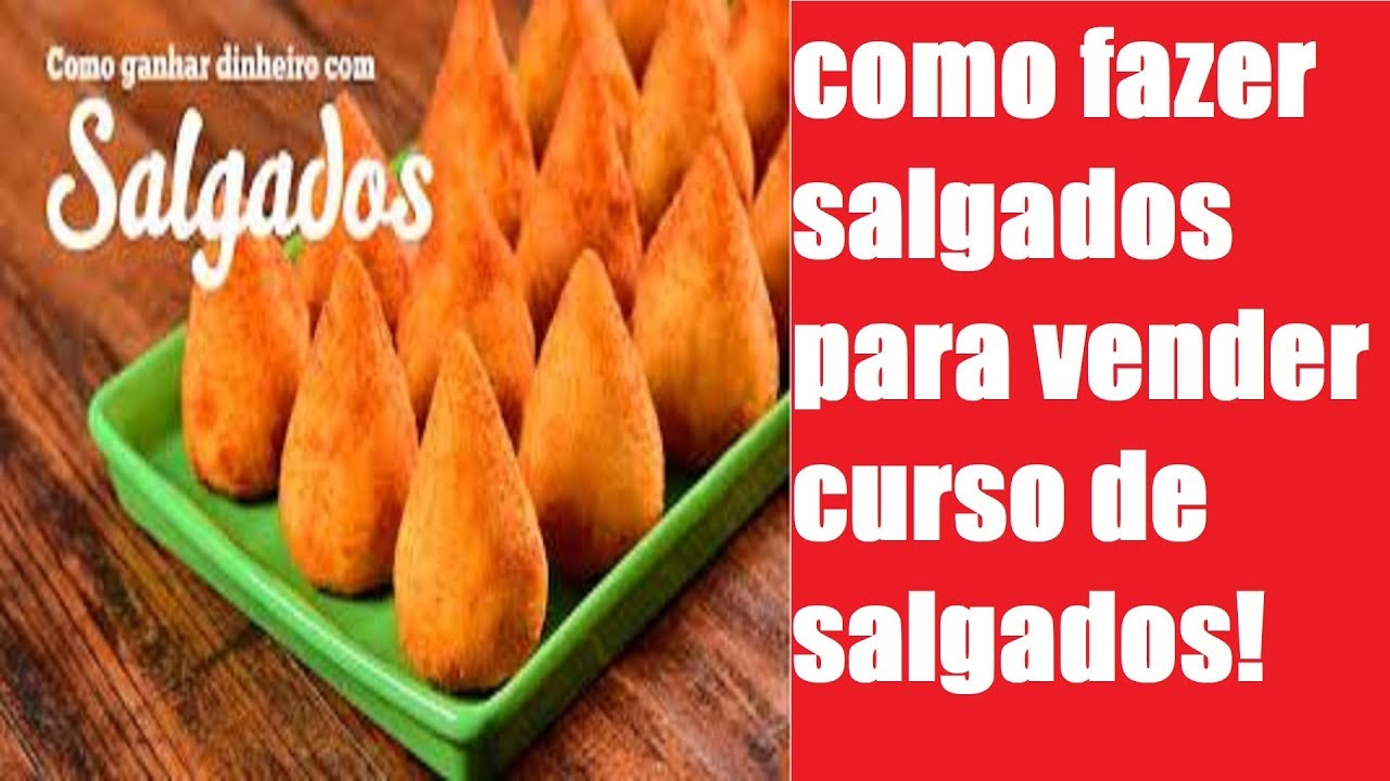 salgados- como fazer salgados para vender? Aprenda fazer salgados e ganhar muito dinheiro!