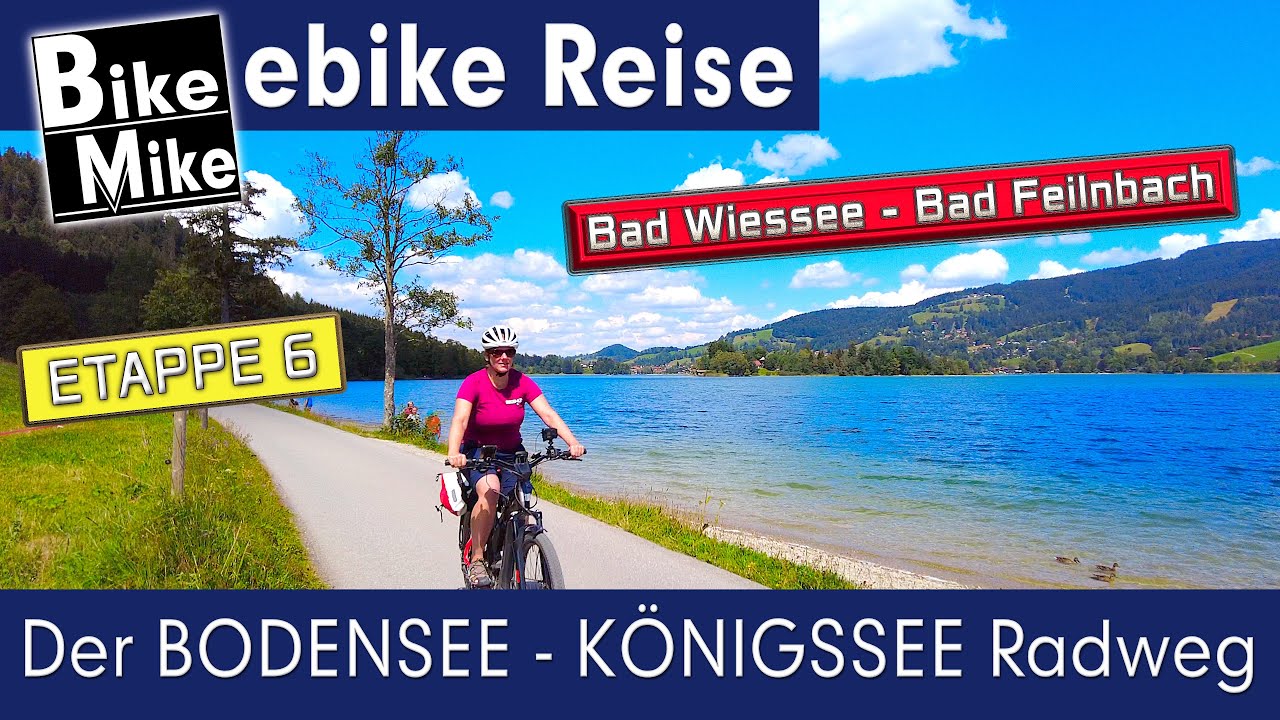 Der BODENSEE - K&Ouml;NIGSSEE Radweg | Etappe 6 | Unsere traumhafte Heimat |  Bad Wiessee - Bad Feilnbach