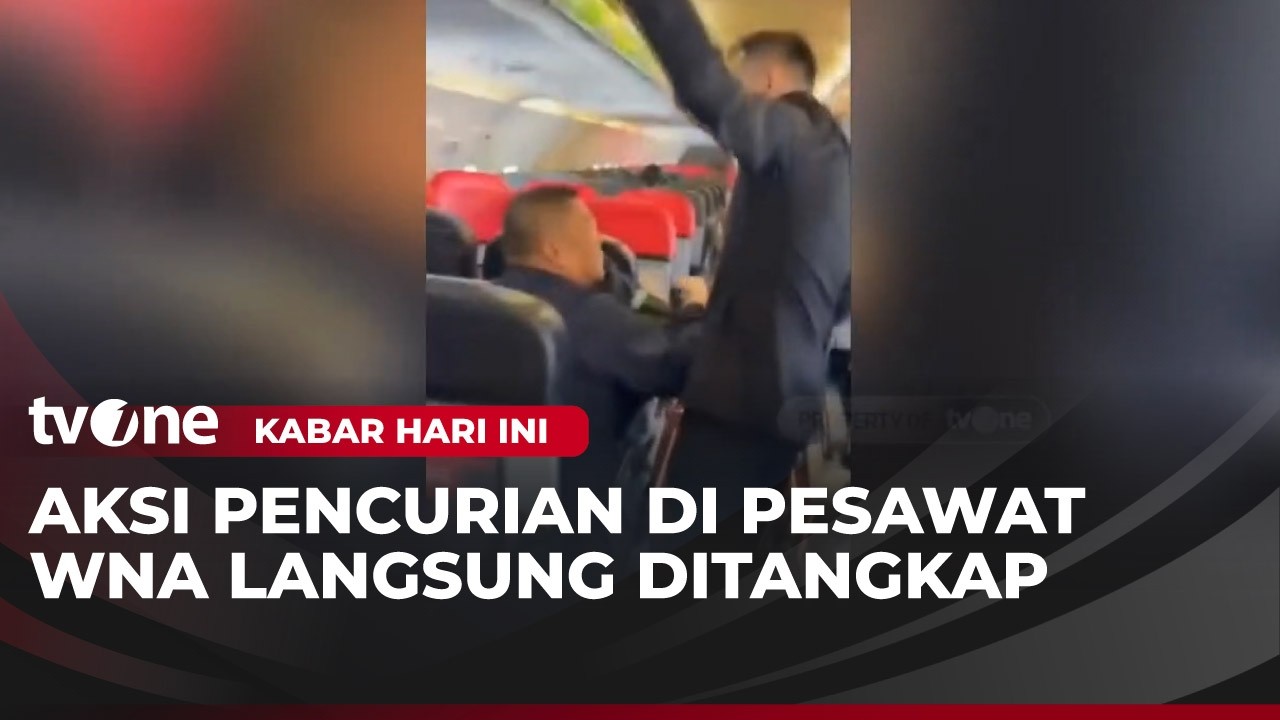 WNA Tertangkap Basah Melakukan Percobaan Pencurian di Pesawat | Kabar Hari Ini