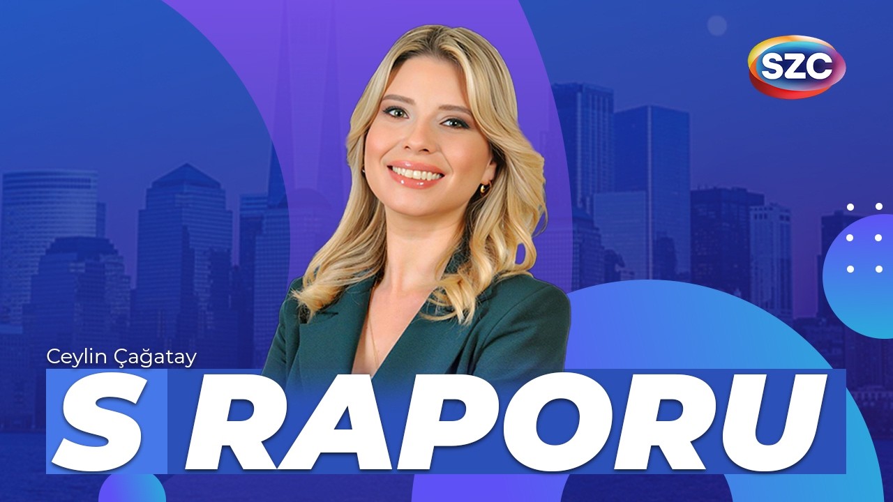S Raporu | Ceylin Çağatay 6 Mart
