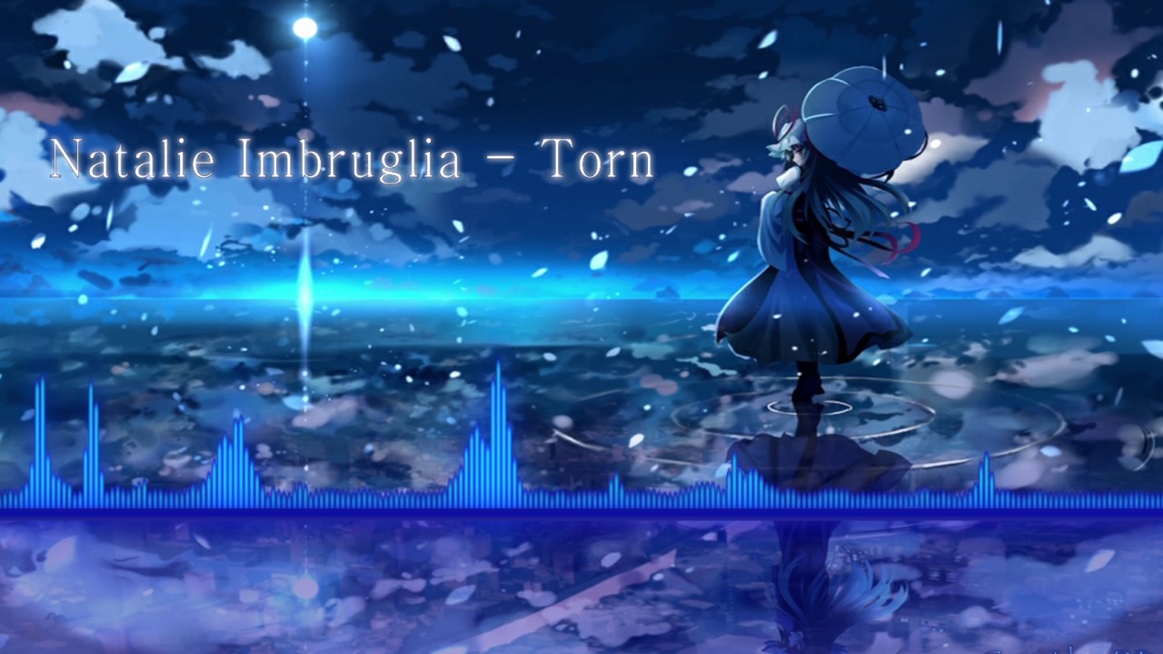 Natalie Imbruglia - Torn (Nightcore)