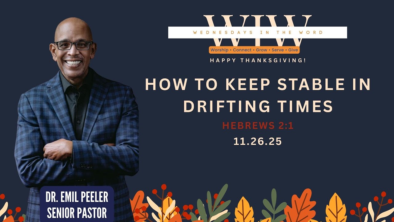 How to Keep Stable in Drifting Times | Dr. Emil Peeler | Wednesdays in the Word