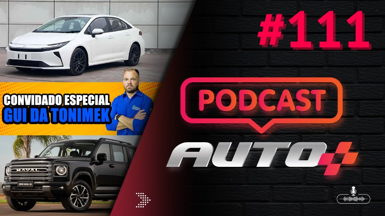 Auto+ Podcast #111 - NOVO COROLLA e SENTRA | GWM Poer e Haval | Convidado: Gui da @Tonimek