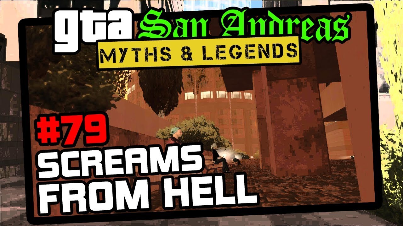 GTA San Andreas | Myths & Legends | S6 | Myth #79 | Screams From Hell