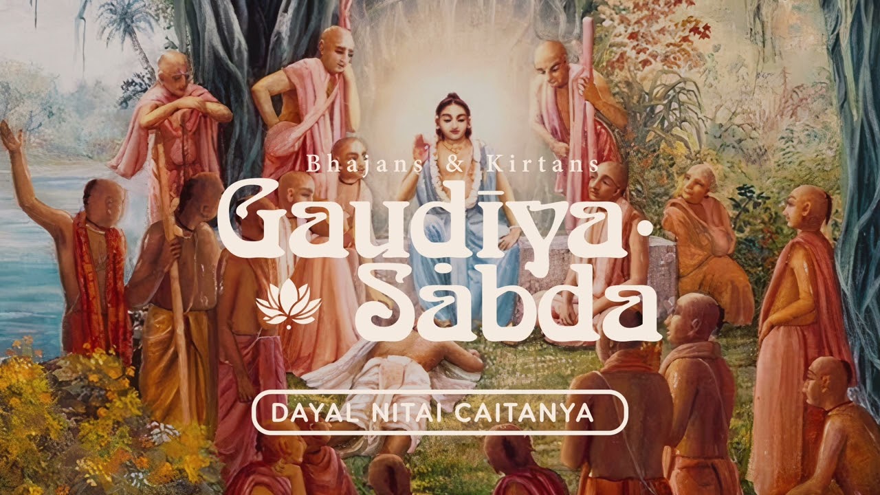 Dayal Nitai Caitanya - Gaudiya Sabda: Sri Nama Kirtan