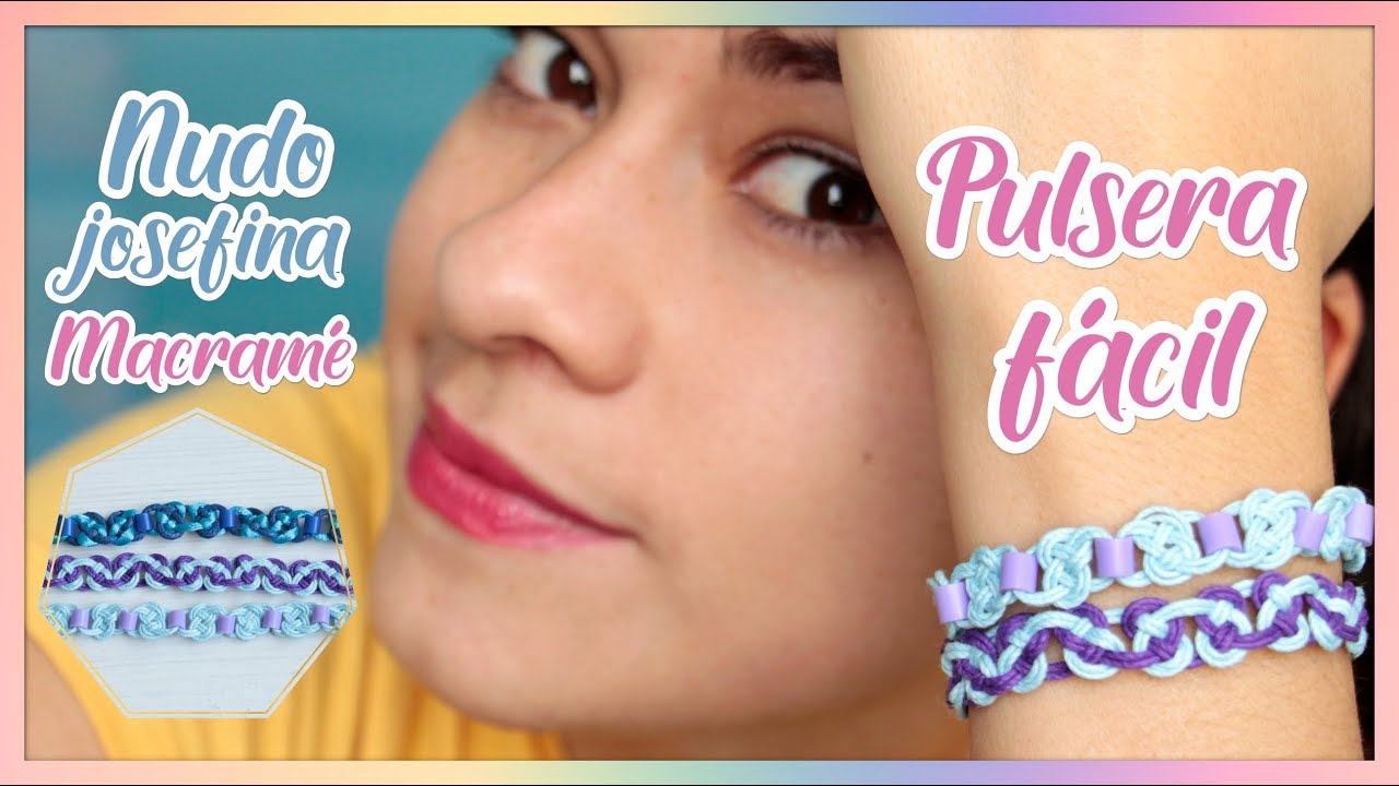 Pulsera fácil con nudo josefina  👌 Macramé nudo josefina 🤚 Pulseras con hilo y nudos