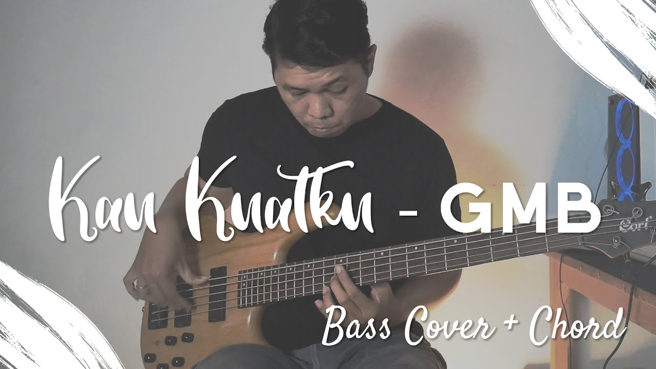 Kau Kuatku - GMB Bass Cover & Chord