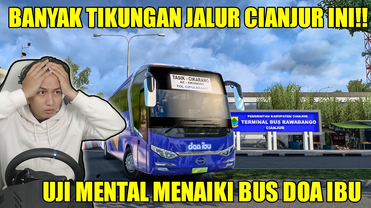 BANYAK TIKUNGAN JALUR CIANJUR INI!! UJI MENTAL DENGAN BUS DOA IBU - ETS2 Indonesia