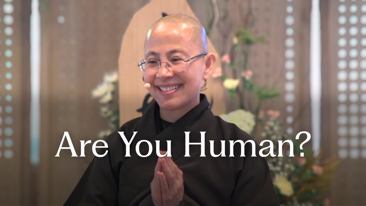 Are You Human? | Dharma Talk By Sister Đẳng Nghiêm | 2025-06-18
