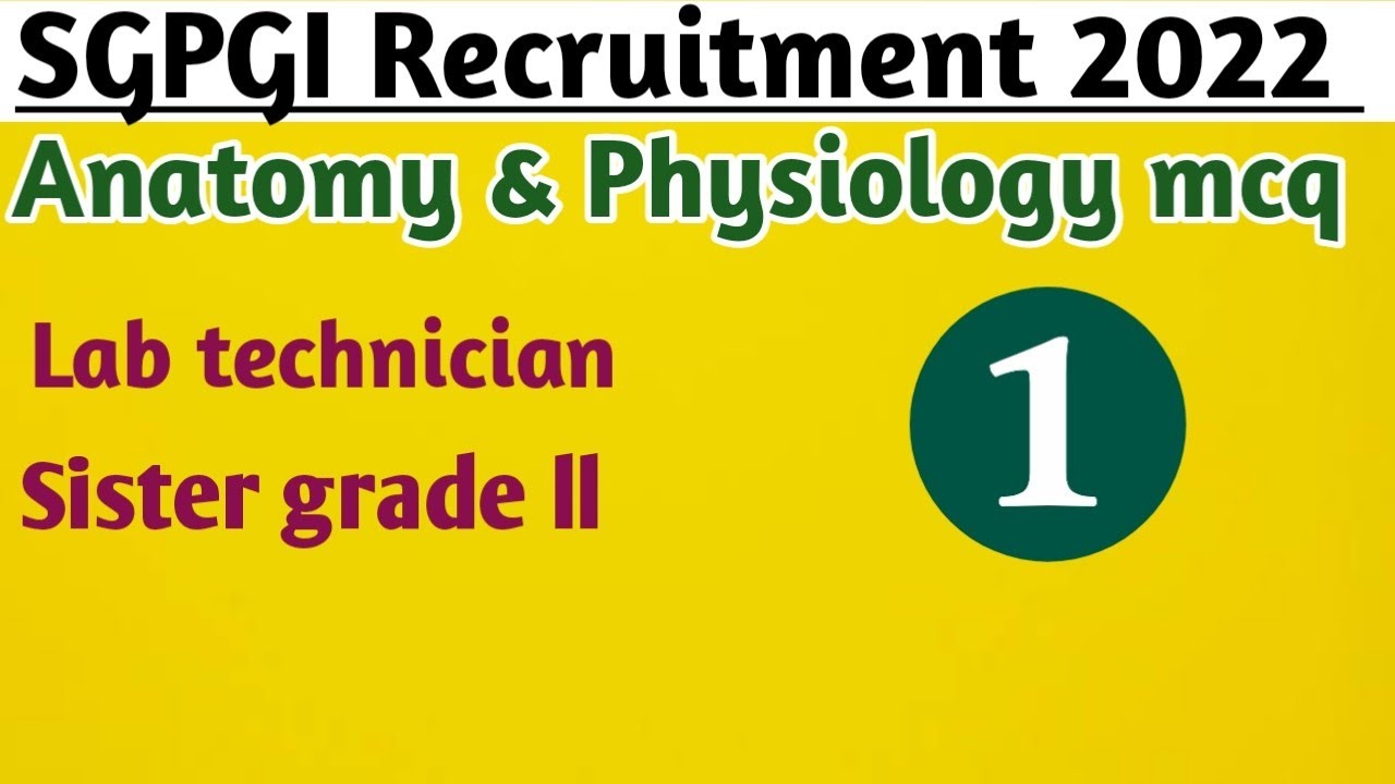 SGPGI requirment: anatomy, physiology mcq for Lab technician & sister grade ll in hindi.