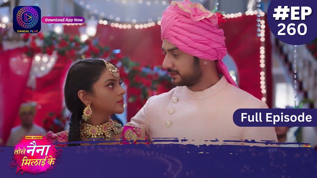 Tose Nainaa Milaai Ke | 28 May 2024 | Full Episode 260 | Dangal TV