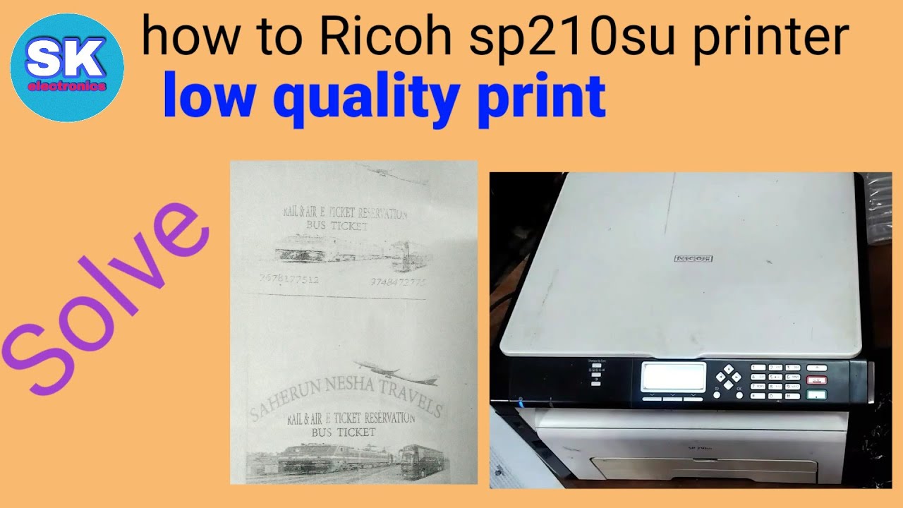 Ricoh sp210su printer Low Quality Print Solve प्रिंट में लिखावट हल्का-हल्का आता है Sk Electronics