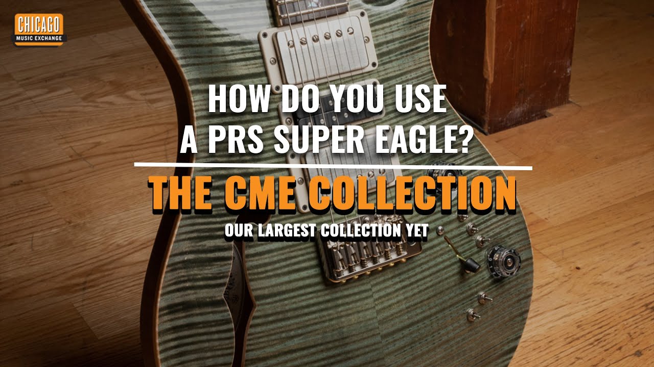 The CME Collection | How Do You Use A PRS Super Eagle?