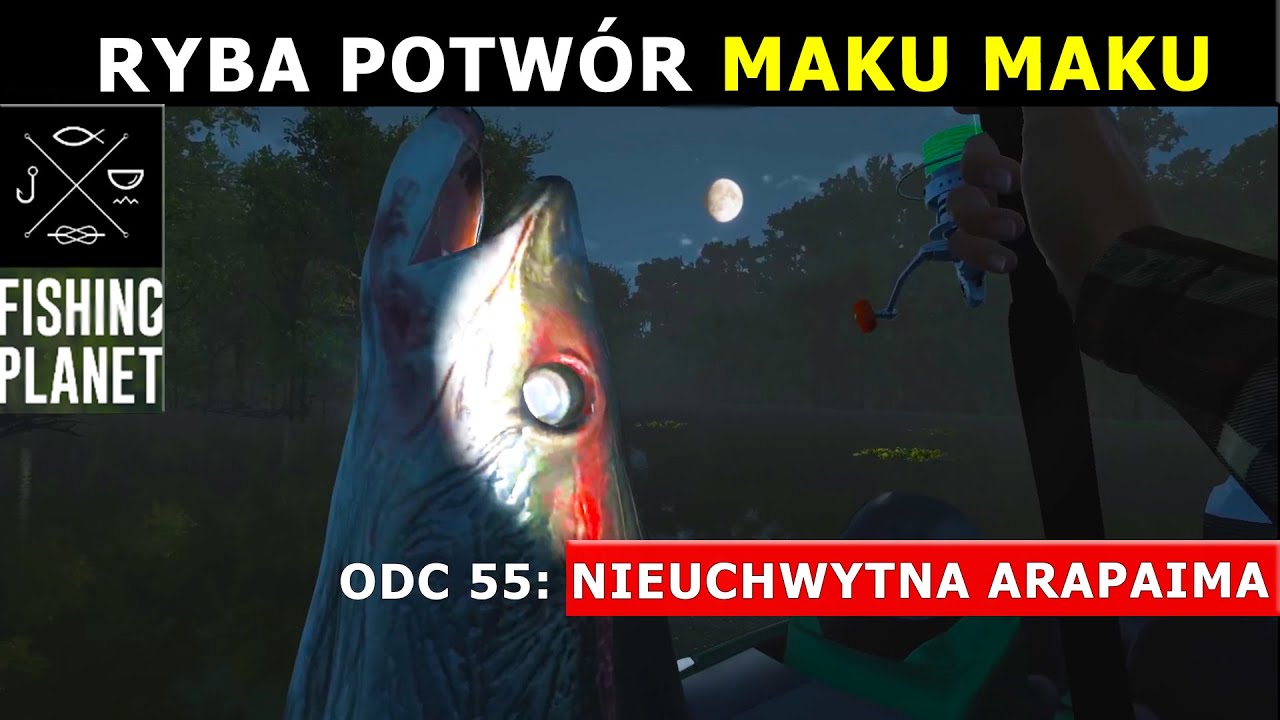FISHING PLANET Nieuchwytna Arapaima - ryba potów Maku Maku Peru. Monster Fish. Poradnik