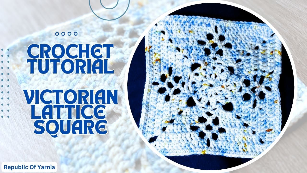 Crochet Tutorial: Victorian Lattice Square