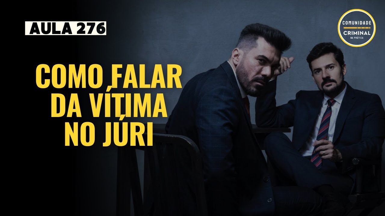 Criminal na Prática #276 - Como Falar da Vítima no Júri