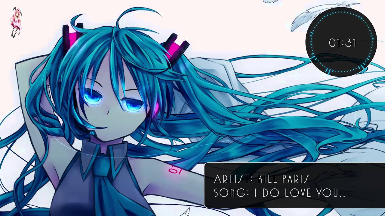 【Nightcore】Kill Paris - I Do Love You