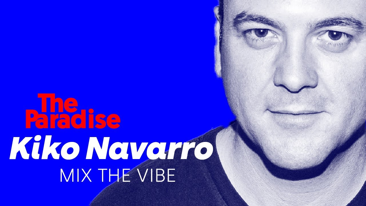 Mix The Vibe: Kiko Navarro