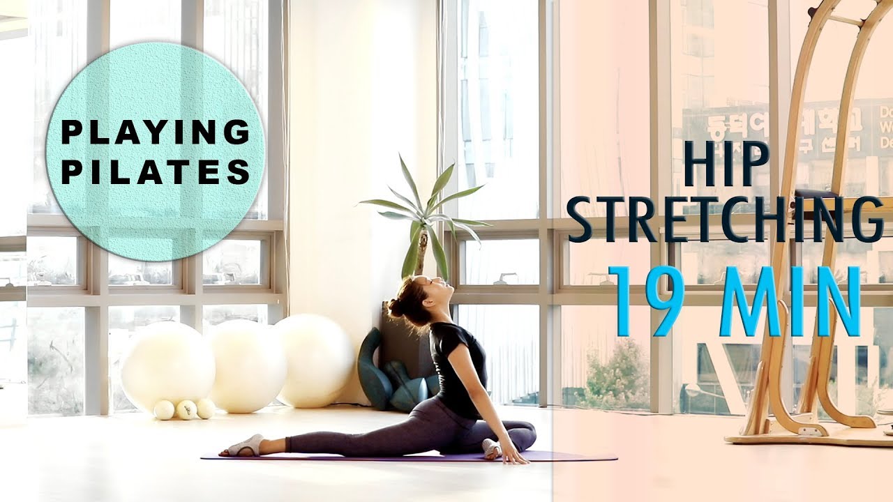 [Playing Pilates] 힙 스트레칭 19 min ★ Hip Stretching WorkOut [홈트레이닝]