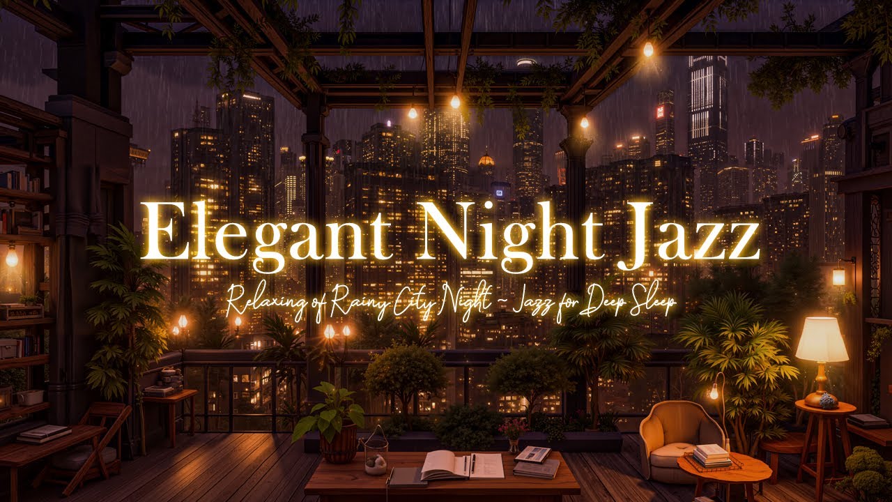 Jazz Chillout for Woking, Studying / Comfortable Mood with Rainy Night Jazz & Calm Background Music