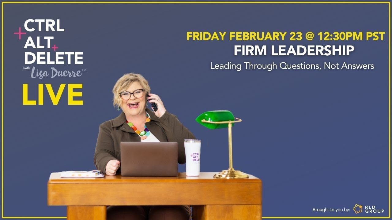 CTRL+ALT+DELETE with Lisa Duerre&trade; LIVE: FIRM Leadership
