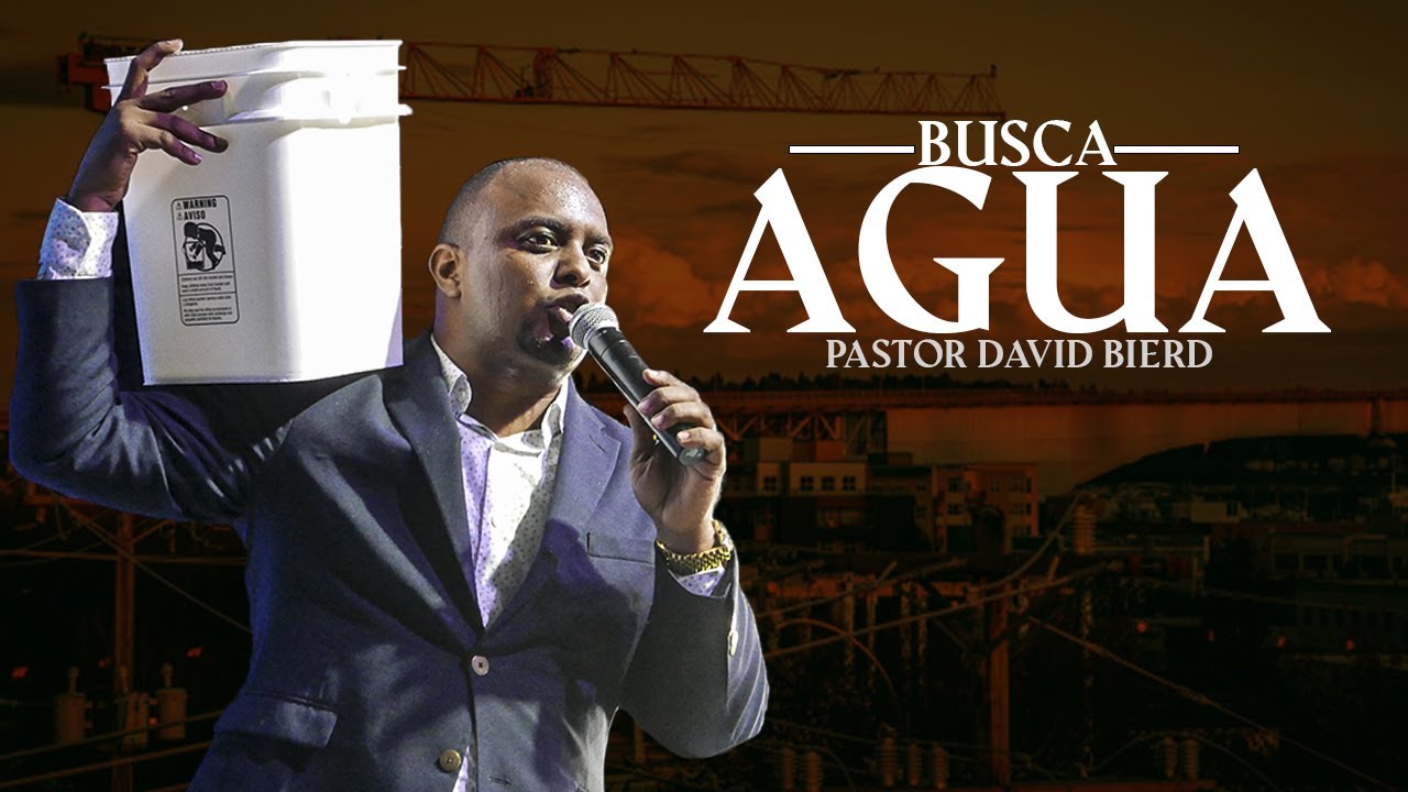 Busca Agua | Pastor David Bierd | Servicio de Avivamiento