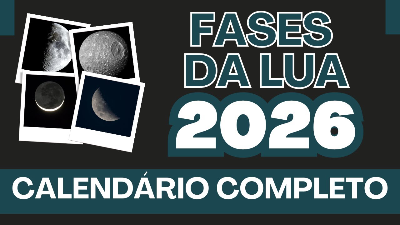 Fases da Lua 2026 &ndash; Calend&aacute;rio Lunar Completo | Todas as Datas do Ano