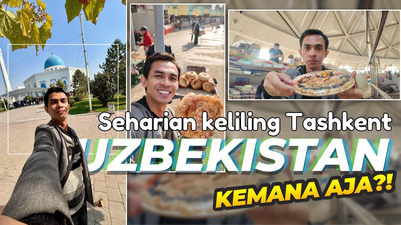 [UZBEKISTAN #2] 5 Tempat keren yang wajib dikunjungi di Tashkent !