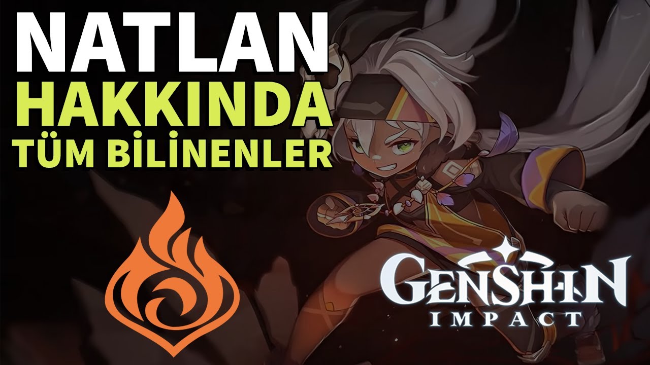NATLAN HAKKINDA TÜM BİLİNENLER - Genshin Impact Natlan Lore