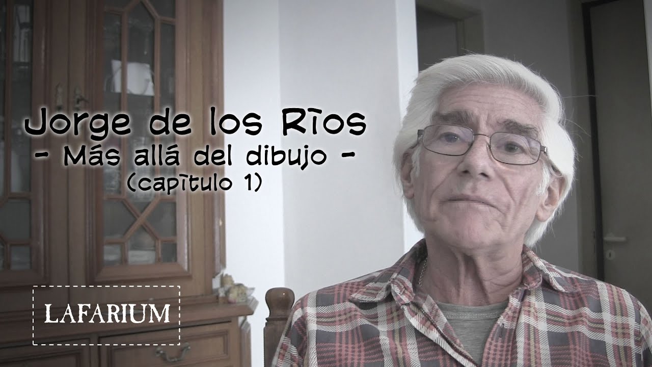 Jorge de los Ríos - Más allá del dibujo - Capítulo 01 (2015)