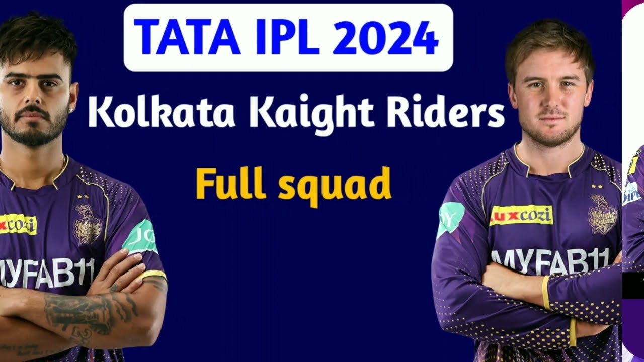 IPL 2024 Kolkata Knight Riders FullSquad | KKR Team Final Players List 2024| KKR Team 2024