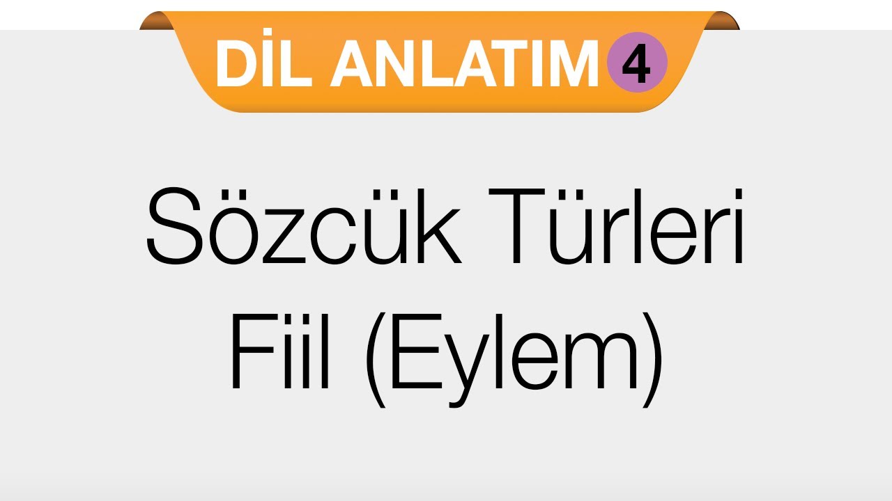 S&ouml;zc&uuml;k T&uuml;rleri - Fiil (Eylem)