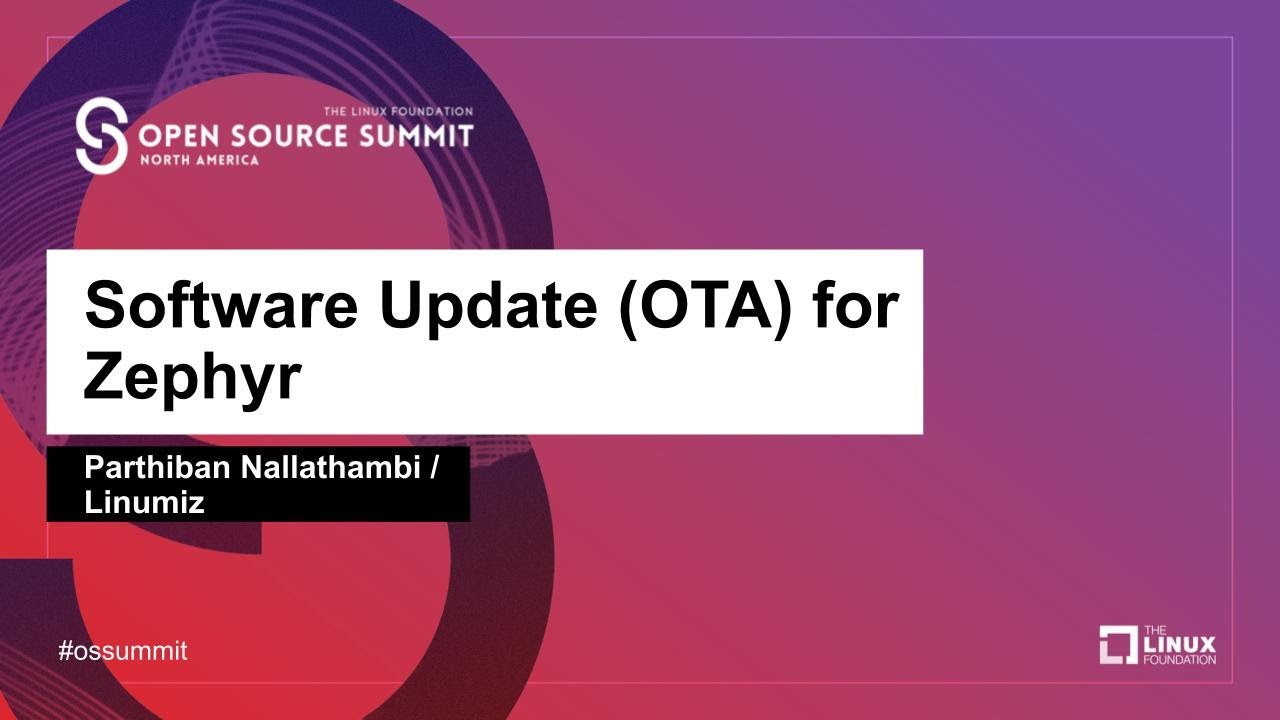 Software Update (OTA) for Zephyr - Parthiban Nallathambi, Linumiz