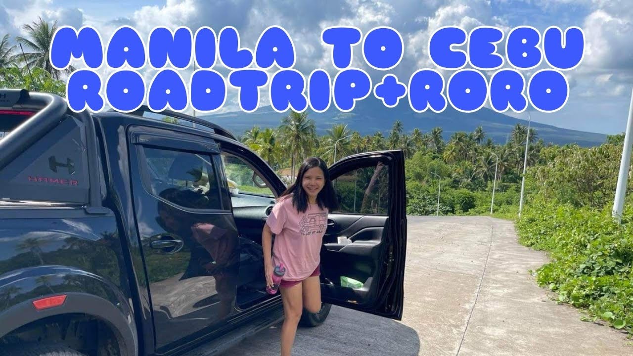 MANILA TO CEBU ROADTRIP + RORO