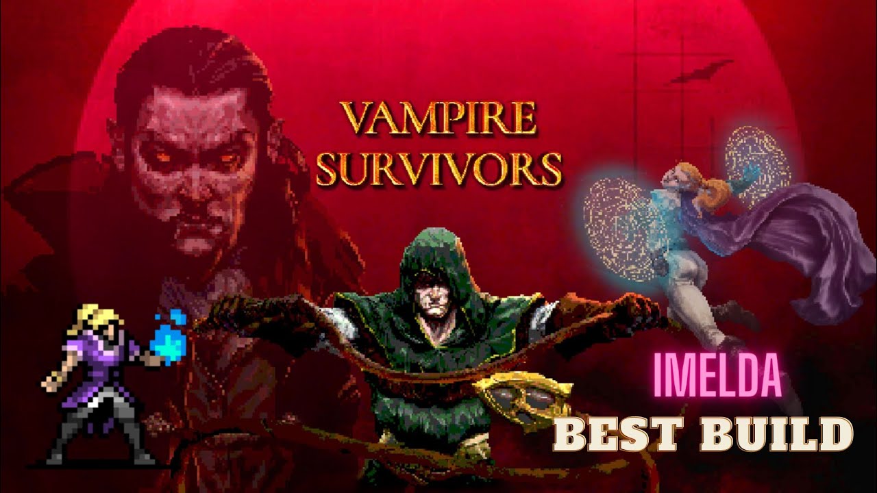 Vampire Survivors Imelda best buld
