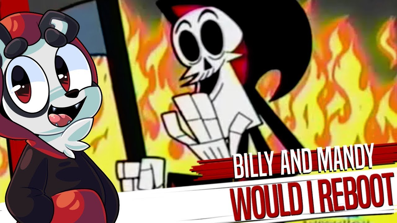 Would I Reboot Billy and Mandy? [4]