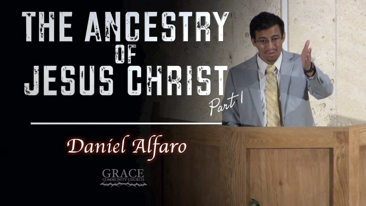 Jonathan Tucker | The Ancestry of Jesus Christ (Matthew 1:1-17) Part 1