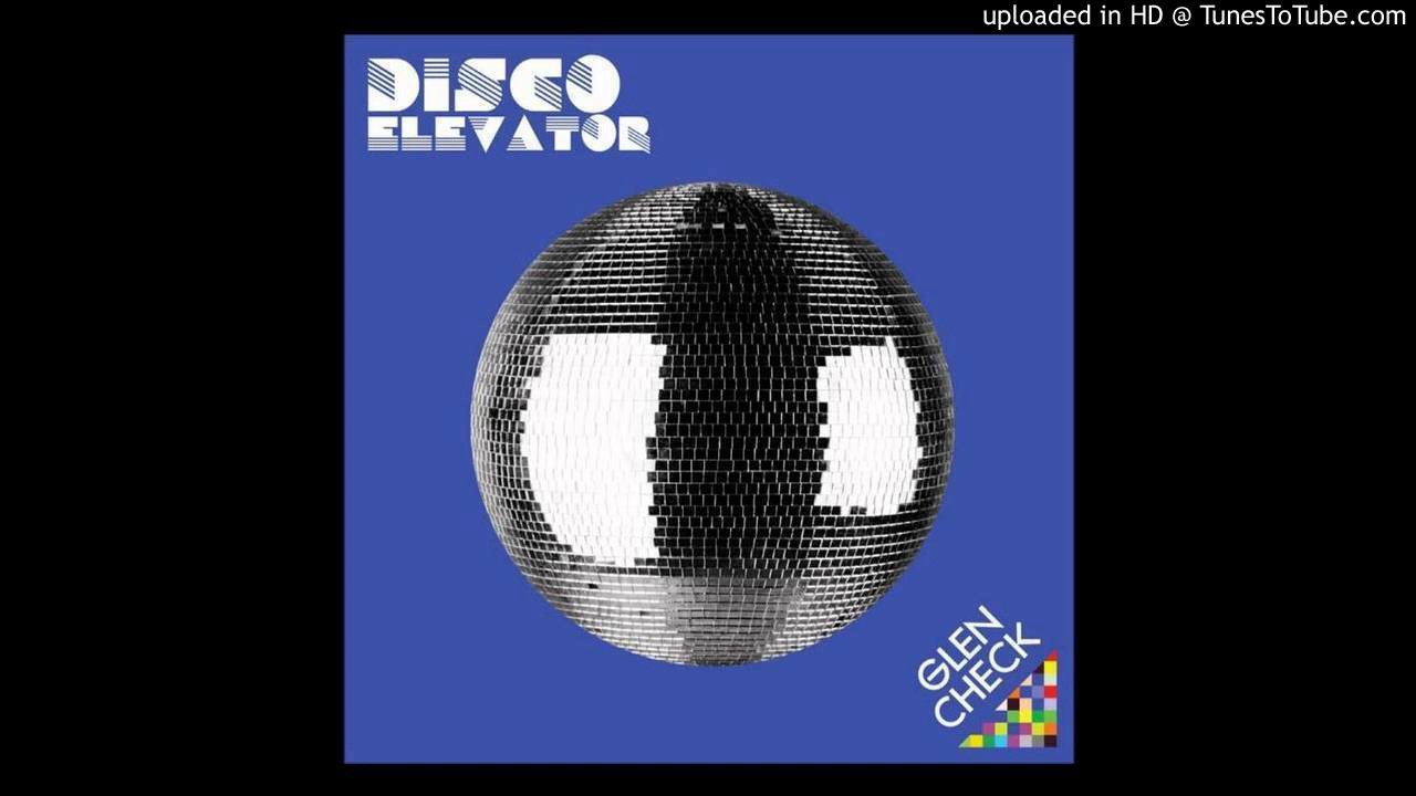 Glen Check - Disco Elevator - Live (Remix)
