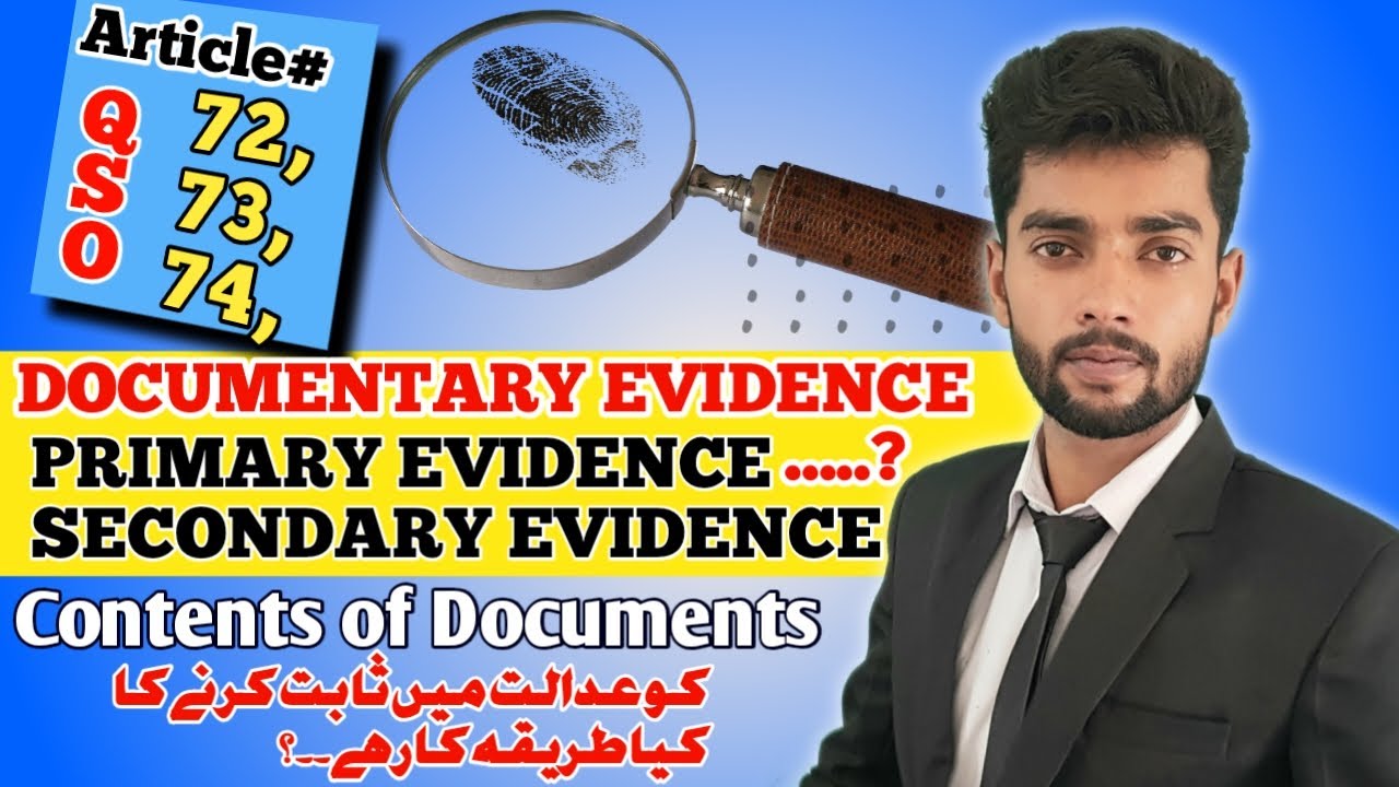 Primary evidence/Secondary evidence/Article 72/Article 73/Article 74 of QSO 1984/by Sir Qamar