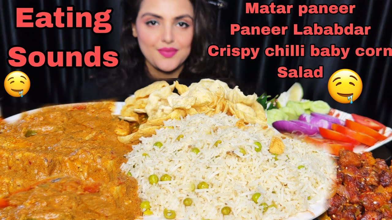 Mukbang Eating Veg : Matar Pulao, Paneer Lababdar, Crispy Chilli Baby Corn, Salad | Big Bites | ASMR