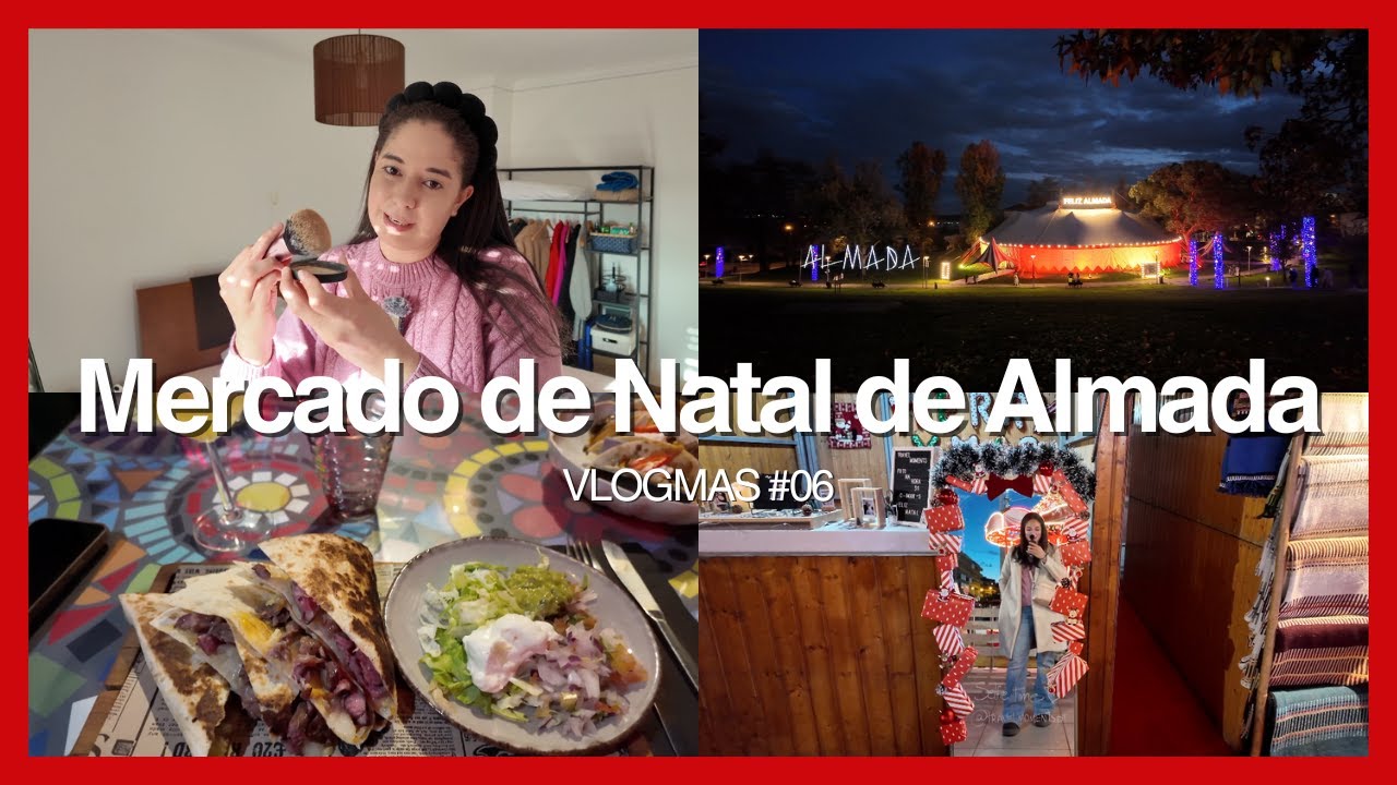 VLOG DE DOMINGO: Maquia e fala + MERCADO DE NATAL em Almada e jantar no Contrabando!