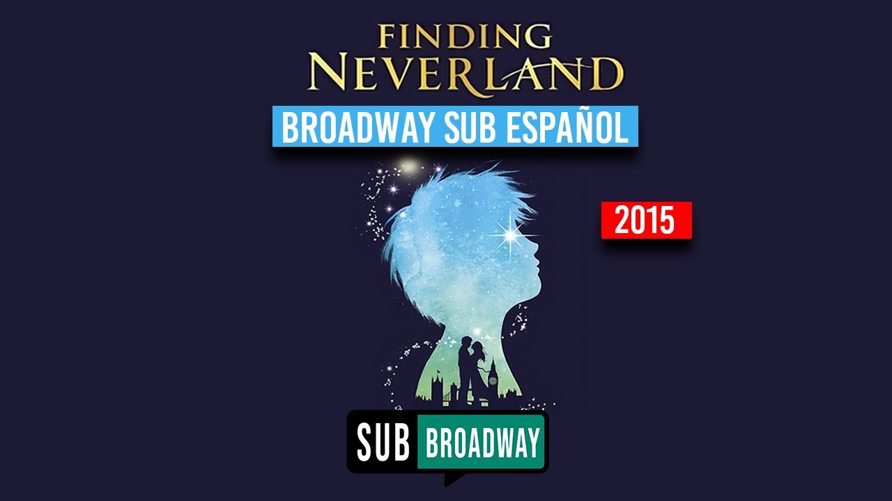 FINDING NEVERLAND(2015) Sub espa&ntilde;ol| SubBroadway