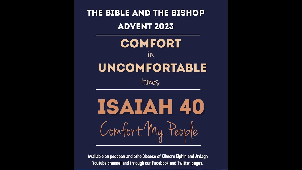 The Bible and the Bishop: Advent 2023 - Isaiah 40 Comfort My People