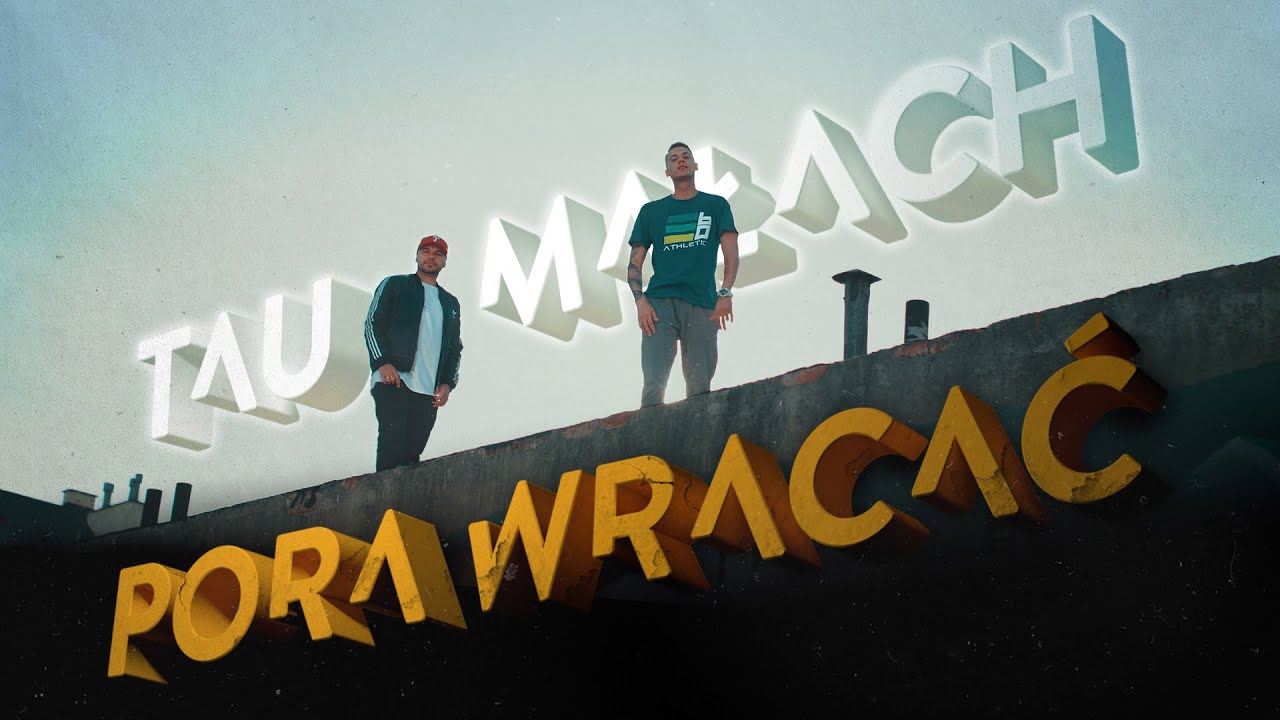 Tau - Pora wracać feat. Małach