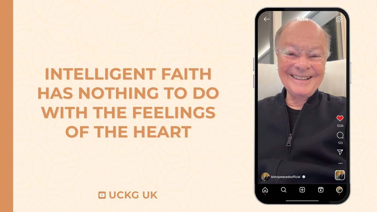 Intelligent Faith Has Nothing to Do with The Feelings of the Heart